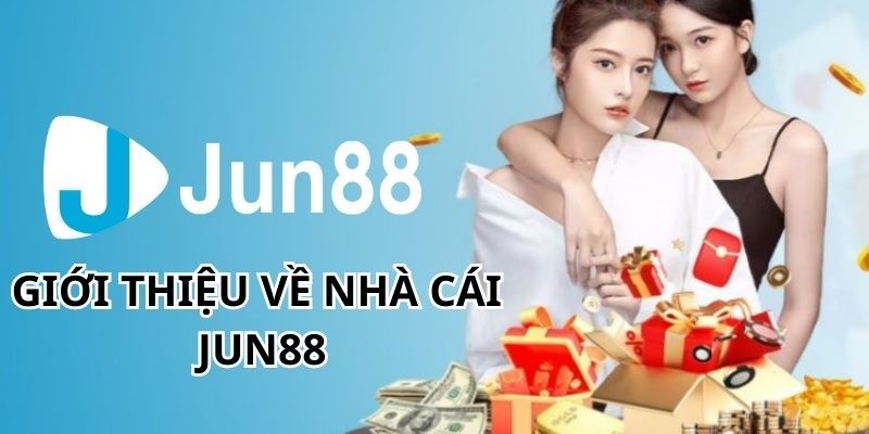 Giới thiệu về nhà cái giải trí chất lượng Jun88