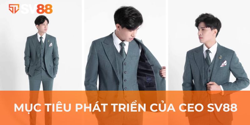 Mục tiêu phát triển thương hiệu của CEO SV88