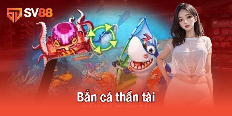 Bắn cá Thần Tài