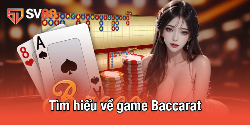 Tìm hiểu về game Baccarat