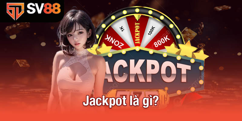 Jackpot là gì