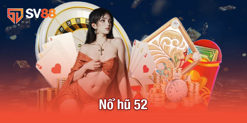 Nổ hũ 52