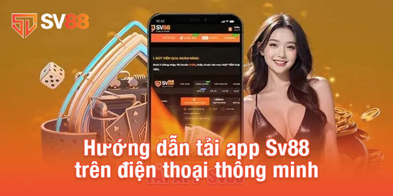 Hướng dẫn tải app Sv88 trên điện thoại thông minh